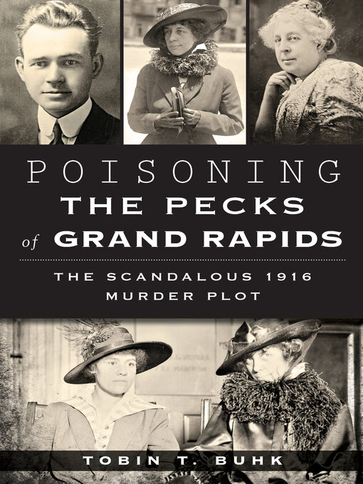 Title details for Poisoning the Pecks of Grand Rapids by Tobin T. Buhk - Available